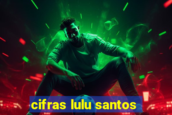 cifras lulu santos